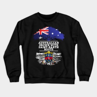 Australian Grown With Saint Barth Roots - Gift for Saint Barth With Roots From Saint Barthelemy Crewneck Sweatshirt